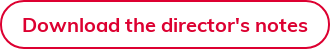 Download the director's notes