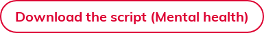Download the script (Mental health)