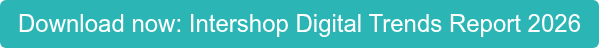 Download now: Intershop Digital Trends Report 2026