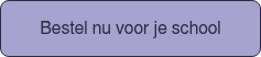 Bestel nu voor je school