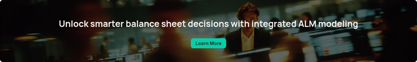 Unlock smarter balance sheet decisions with integrated ALM modeling