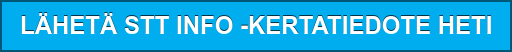 LÄHETÄ STT INFO -KERTATIEDOTE HETI