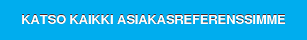 KATSO KAIKKI ASIAKASREFERENSSIMME