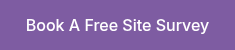 Book A Free Site Survey