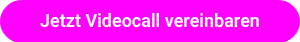 Jetzt Videocall vereinbaren