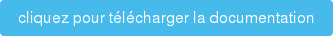 cliquez pour télécharger la documentation