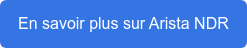 En savoir plus sur Arista NDR