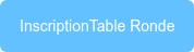 InscriptionTable Ronde