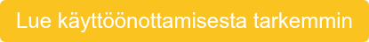 Lue käyttöönottamisesta tarkemmin