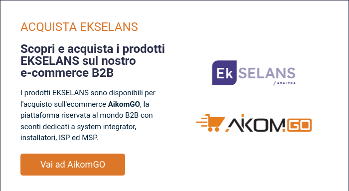ACQUISTA EKSELANS &nbsp; Scopri e acquista i prodotti EKSELANS sul nostro e-commerce B2B &nbsp; I prodotti EKSELANS sono disponibili per l'acquisto sull'ecommerce AikomGO, la piattaforma riservata&nbsp;al mondo B2B con sconti dedicati a system integrator, installatori, ISP ed MSP.