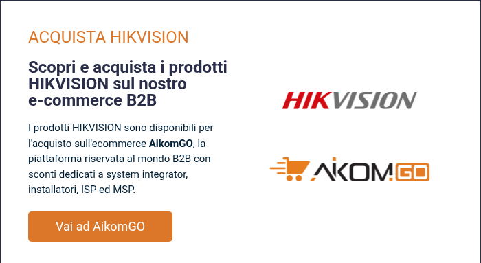 ACQUISTA HIKVISION &nbsp; Scopri e acquista i prodotti HIKVISION sul nostro e-commerce B2B &nbsp; I prodotti HIKVISION sono disponibili per l'acquisto sull'ecommerce AikomGO, la piattaforma riservata&nbsp;al mondo B2B con sconti dedicati a system integrator, installatori, ISP ed MSP.