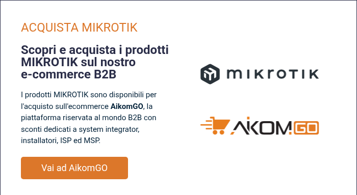 ACQUISTA MIKROTIK &nbsp; Scopri e acquista i prodotti MIKROTIK sul nostro e-commerce B2B &nbsp; I prodotti MIKROTIK sono disponibili per l'acquisto sull'ecommerce AikomGO, la piattaforma riservata&nbsp;al mondo B2B con sconti dedicati a system integrator, installatori, ISP ed MSP.