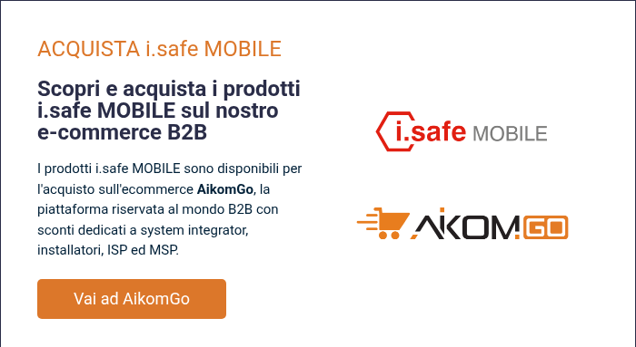 ACQUISTA i.safe MOBILE &nbsp; Scopri e acquista i prodotti i.safe MOBILE sul nostro e-commerce B2B &nbsp; I prodotti i.safe MOBILE sono disponibili per l'acquisto sull'ecommerce AikomGo, la piattaforma riservata&nbsp;al mondo B2B con sconti dedicati a system integrator, installatori, ISP ed MSP.