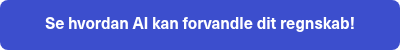 <p><strong>Se hvordan AI kan forvandle dit regnskab!</strong></p>