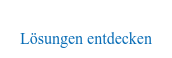 Lösungen entdecken