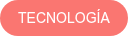 TECNOLOGÍA