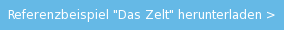 Referenzbeispiel "Das Zelt" herunterladen >