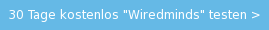 30 Tage kostenlos "Wiredminds" testen >