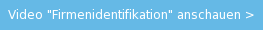 Video "Firmenidentifikation" anschauen >