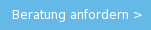 &nbsp;Beratung anfordern >