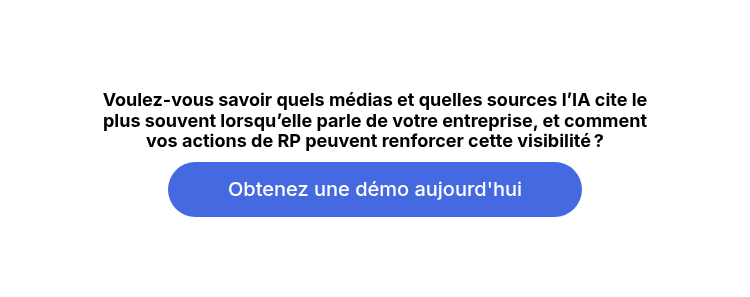 Voulez-vous savoir quels médias et quelles sources l’IA cite le plus souvent lorsqu’elle parle de votre entreprise, et comment vos actions de RP peuvent renforcer cette visibilité ?