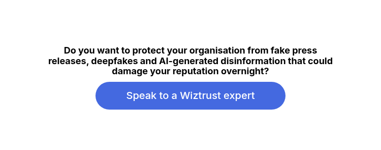 Do you want to protect your organisation from fake press releases, deepfakes and AI-generated disinformation that could damage your reputation overnight?