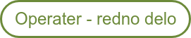 Operater - redno delo
