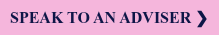 SPEAK TO AN ADVISER ❯
