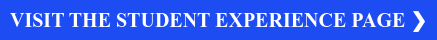 VISIT THE STUDENT EXPERIENCE PAGE ❯