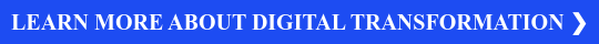 LEARN MORE ABOUT DIGITAL TRANSFORMATION ❯