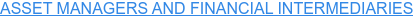 ASSET MANAGERS AND FINANCIAL INTERMEDIARIES