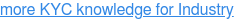 more KYC knowledge for Industry