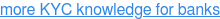 more KYC knowledge for banks