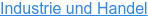 Industrie und Handel