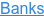 Banks