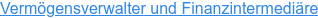 Vermögensverwalter und Finanzintermediäre