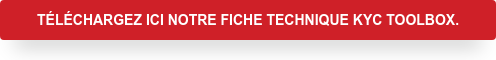 Téléchargez ici notre fiche technique KYC Toolbox.