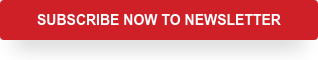 SUBSCRIBE NOW TO NEWSLETTER