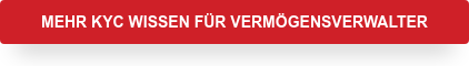 mehr KYC Wissen für Vermögensverwalter