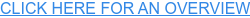 CLICK HERE FOR AN OVERVIEW