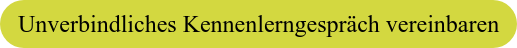 Unverbindliches Kennenlerngespräch vereinbaren
