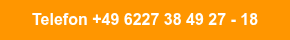 Telefon +49 6227 38 49 27 - 18