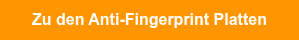 Zu den Anti-Fingerprint Platten