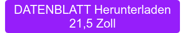 DATENBLATT Herunterladen </br>21,5 Zoll