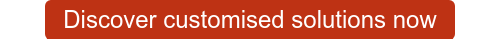 Discover customised solutions now