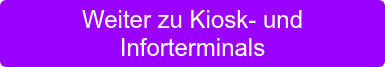 Weiter zu Kiosk- und Inforterminals