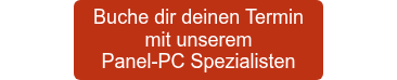 Buche dir deinen Termin <br>mit unserem <br>Panel-PC Spezialisten