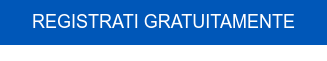 REGISTRATI GRATUITAMENTE
