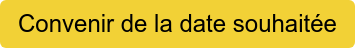 Convenir de la date souhaitée