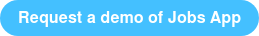Request a demo of Jobs App